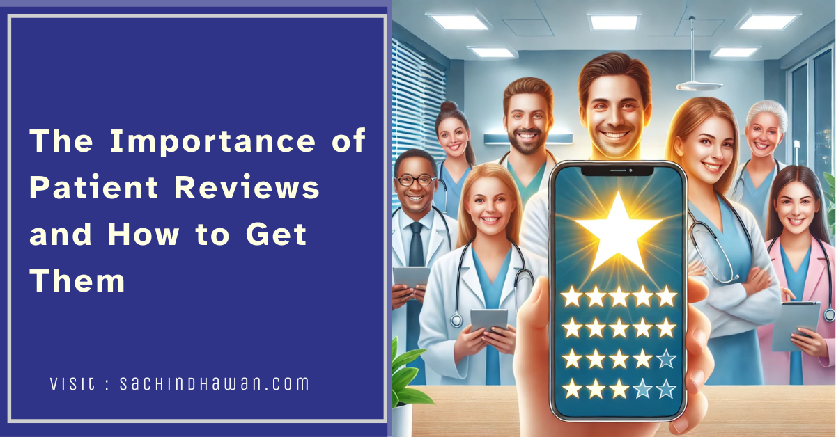 The Importance of Patient Reviews and How to Get Them